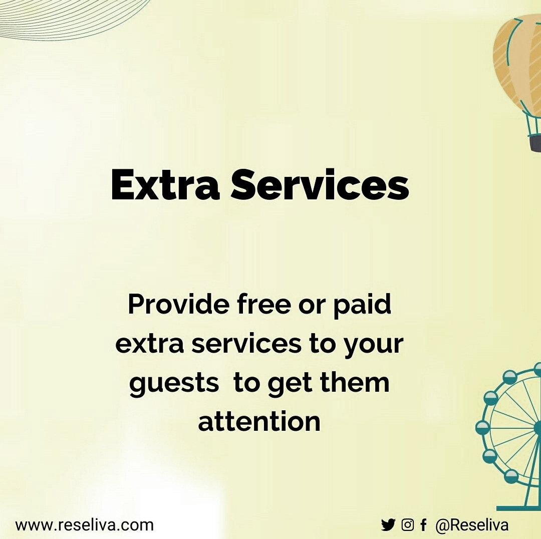 Provide free or paid extra services to your guests to get them attention